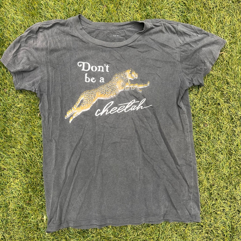 Don’t be a cheetah t shirt